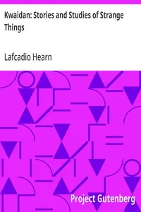 Kwaidan: Stories and Studies of Strange Things — Lafcadio Hearn