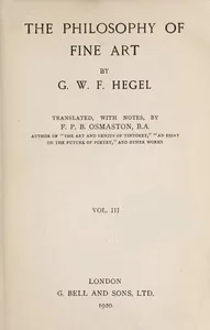 The Philosophy of Fine Art, volume 3 (of 4) / Hegel's Aesthetik — Georg Wilhelm Friedrich Hegel