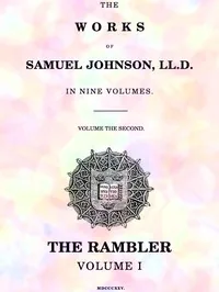 The Works of Samuel Johnson, LL.D. in Nine Volumes, Volume 02 / The Rambler, Volume I — Samuel Johnson