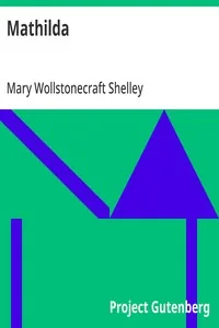 Mathilda — Mary Wollstonecraft Shelley
