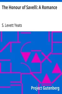 The Honour of Savelli: A Romance — S. Levett Yeats