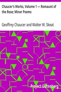 Chaucer's Works, Volume 1 — Romaunt of the Rose; Minor Poems — Geoffrey Chaucer