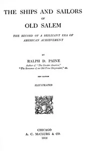 The ships and sailors of old Salem — Ralph Delahaye Paine