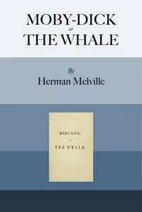 Moby-Dick; or, The Whale — Herman Melville
