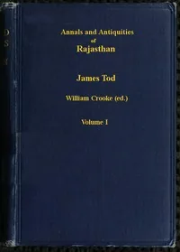 Annals and Antiquities of Rajasthan, v. 1 of 3 / or the Central and Western Rajput States of India — James Tod