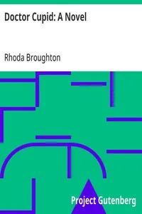 Doctor Cupid: A Novel — Rhoda Broughton