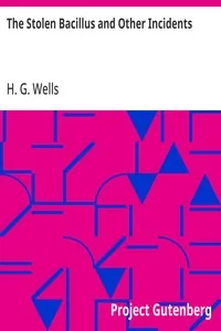 The Stolen Bacillus and Other Incidents — H. G. Wells