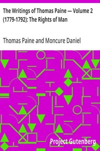 The Writings of Thomas Paine — Volume 2 (1779-1792): The Rights of Man — Thomas Paine