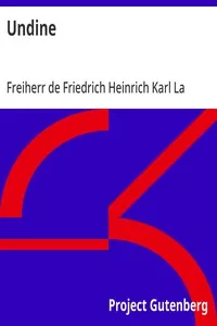 Undine — Friedrich Heinrich Karl, Freiherr de La Motte-Fouqué