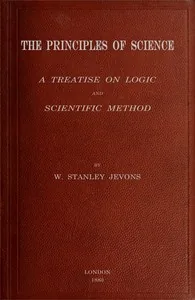 The principles of science — William Stanley Jevons
