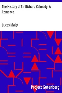 The History of Sir Richard Calmady: A Romance — Lucas Malet
