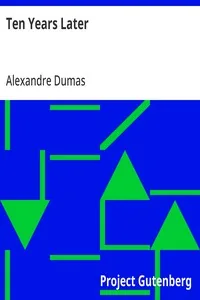 Ten Years Later — Alexandre Dumas