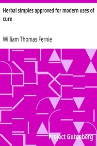 Herbal simples approved for modern uses of cure — William Thomas Fernie