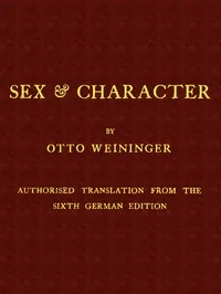 Sex & Character / Authorised Translation from the Sixth German Edition — Otto Weininger