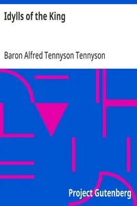 Idylls of the King — Alfred Tennyson, Baron Tennyson