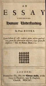 An Essay Concerning Humane Understanding, Volume 1 / MDCXC, Based on the 2nd Edition, Books 1 and 2 — John Locke