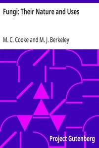 Fungi: Their Nature and Uses — M. C. Cooke