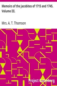 Memoirs of the Jacobites of 1715 and 1745. Volume III. — A. T., Mrs. Thomson