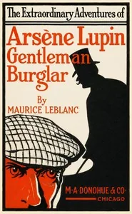 The Extraordinary Adventures of Arsène Lupin, Gentleman-Burglar — Maurice Leblanc
