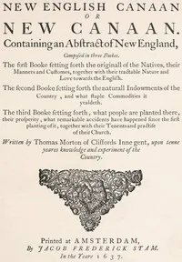The New English Canaan of Thomas Morton with Introductory Matter and Notes — Thomas Morton