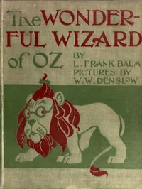 The Wonderful Wizard of Oz — L. Frank Baum