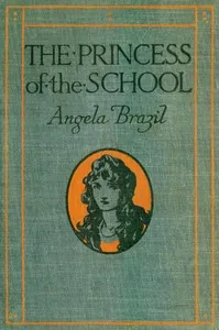 The Princess of the School — Angela Brazil