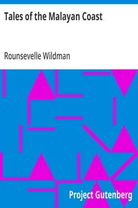 Tales of the Malayan Coast / From Penang to the Philippines — Rounsevelle Wildman