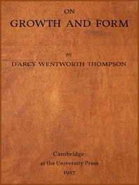 On Growth and Form — D'Arcy Wentworth Thompson