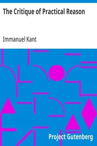 The Critique of Practical Reason — Immanuel Kant