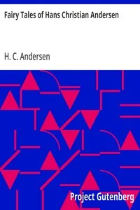 Fairy Tales of Hans Christian Andersen — H. C. Andersen