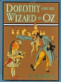 Dorothy and the Wizard in Oz — L. Frank Baum