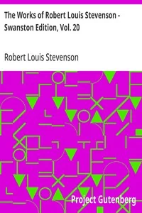 The Works of Robert Louis Stevenson - Swanston Edition, Vol. 20 — Robert Louis Stevenson