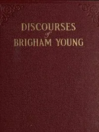 Discourses of Brigham Young — Brigham Young