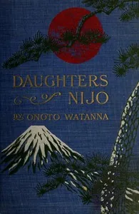 Daughters of Nijo: A Romance of Japan — Onoto Watanna