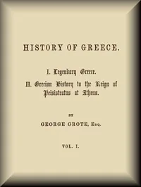 History of Greece, Volume 01 (of 12) — George Grote