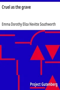 Cruel as the grave — Emma Dorothy Eliza Nevitte Southworth