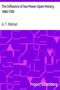 The Influence of Sea Power Upon History, 1660-1783 — A. T. Mahan