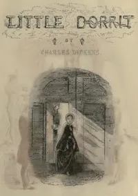 Little Dorrit — Charles Dickens