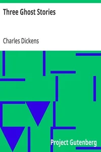 Three Ghost Stories — Charles Dickens