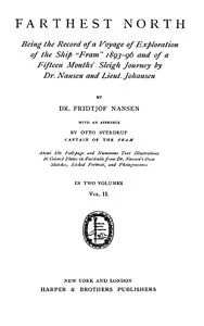 Farthest North, Vol. II / Being the Record of a Voyage of Exploration of the Ship 'Fram' 1893-1896 — Fridtjof Nansen