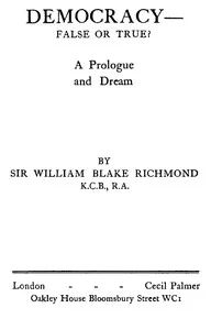 Democracy—false or true? — W. B., Sir Richmond