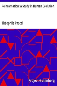 Reincarnation: A Study in Human Evolution — Théophile Pascal