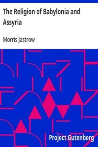 The Religion of Babylonia and Assyria — Morris Jastrow