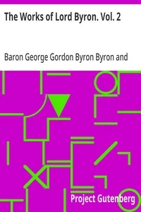The Works of Lord Byron. Vol. 2 — George Gordon Byron, Baron Byron