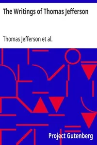 The Writings of Thomas Jefferson / Library Edition - Vol. 6 (of 20) — Thomas Jefferson