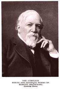 The Complete Poetic and Dramatic Works of Robert Browning / Cambridge Edition — Robert Browning